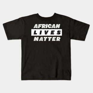 AFRICAN LIVES MATTER by AfreeKA -3 Kids T-Shirt